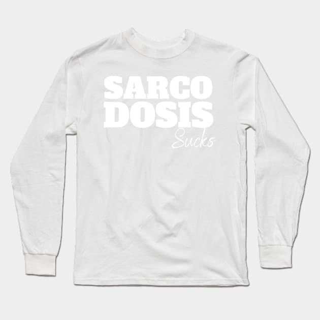 Sarcoidosis sucks Long Sleeve T-Shirt by Cargoprints